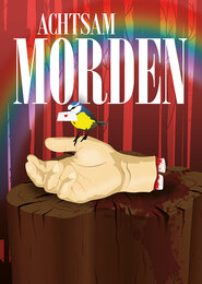 Achtsam morden - Plakatmotiv des Harztheaters Achtsam morden